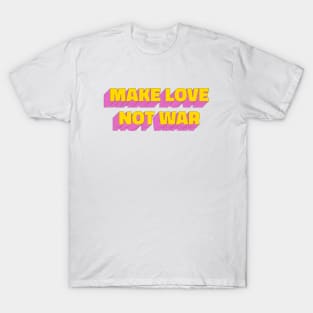 Make love not war T-Shirt